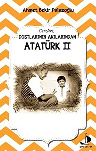 Dostlarının Anılarından Atatürk 2 kitap kapağı