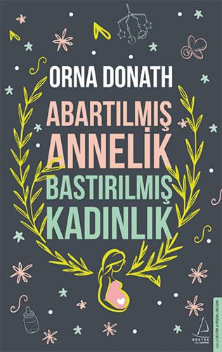 Abartılmış Annelik Bastırılmış Kadınlık kitap kapağı