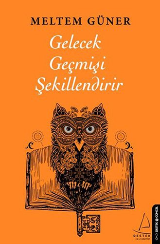 Gelecek Geçmişi Şekillendirir kitap kapağı