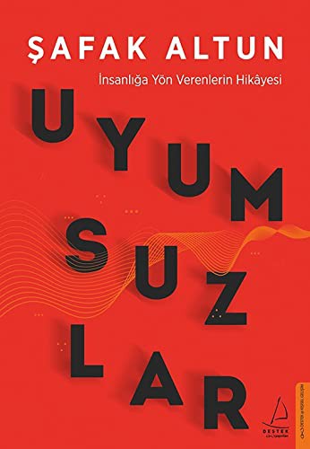 Uyumsuzlar İnsanlığa Yön Verenlerin Hikayesi kitap kapağı
