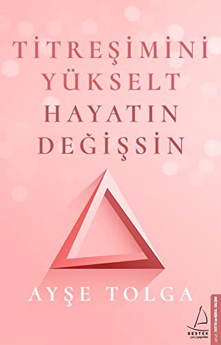 Titreşimini Yükselt Hayatın Değişsin kitap kapağı