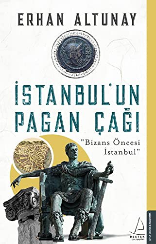 İstanbul'un Pagan Çağı Bizans Öncesi İstanbul kitap kapağı