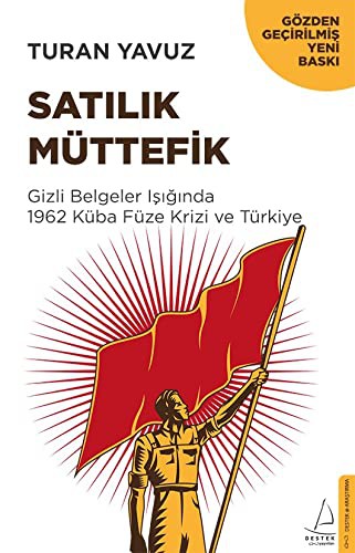 Satılık Müttefik Gizli Belgeler Işığında 1962 Küba Füze Krizi ve Türkiye kitap kapağı