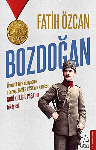 Bozdoğan Ömrünü Türk Dünyasına Adamış, Enver Paşa'nın Kardeşi: Nuri Killigil Paşa'nın Hikayesi... kitap kapağı