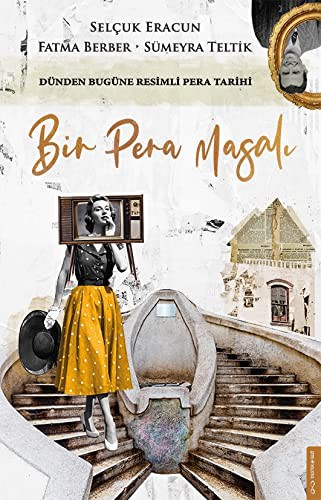 Bir Pera Masalı Dünden Bugüne Resimli Pera Tarihi kitap kapağı