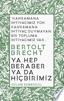 Bertolt Brecht – Ya Hep Beraber Ya Da Hiç Birimiz kitap kapağı