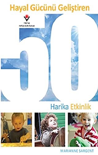 Hayal Gücünü Geliştiren 50 Harika Etkinlik kitap kapağı