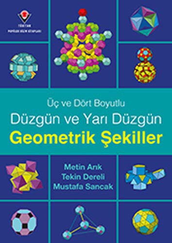 Üç ve Dört Boyutlu Düzgün ve Yarı Düzgün Geometrik Şekiller kitap kapağı