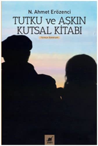 Tutku ve Aşkın Kutsal Kitabı kitap kapağı