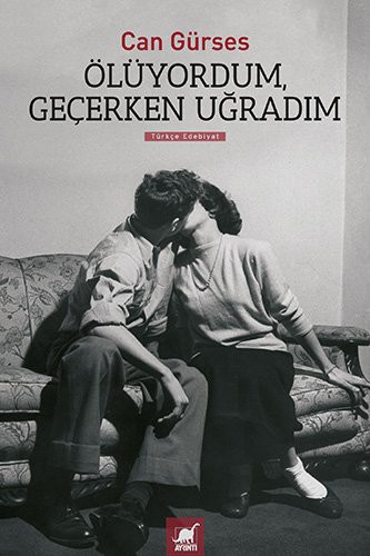 Ölüyordum, Geçerken Uğradım kitap kapağı