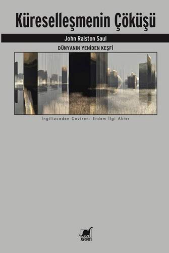 Küreselleşmenin Çöküşü Dünyanın Yeniden Keşfi kitap kapağı