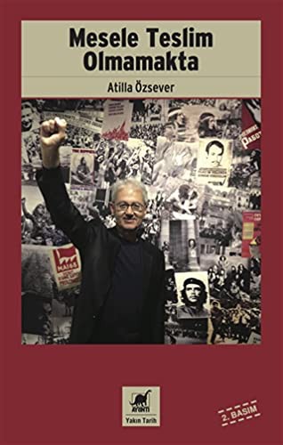 Mesele Teslim Olmamakta Asker Kökenli Bir 68'linin 12 Mart, Gazetecilik ve Akademisyenlik Anıları kitap kapağı