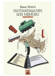 Haydarpaşa'nın Son Memuru kitap kapağı