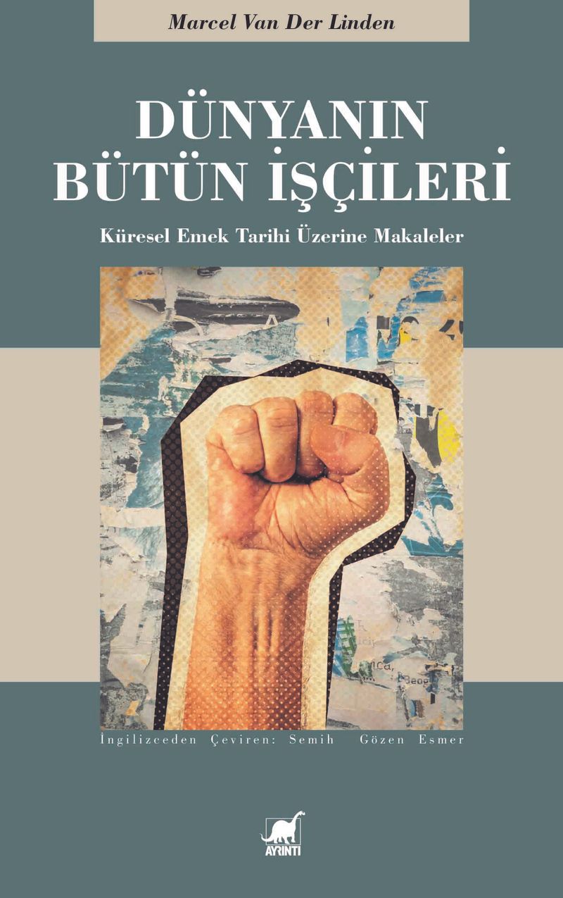 Dünyanın Bütün İşçileri Küresel Emek Tarihi Üzerine Makaleler kitap kapağı