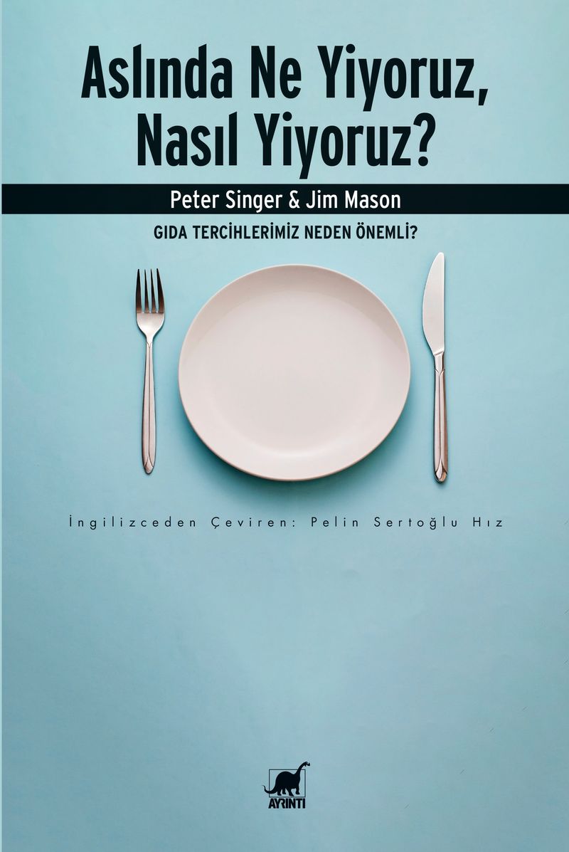 Aslında Ne Yiyoruz, Nasıl Yiyoruz? Gıda Tercihlerimiz Neden Önemli kitap kapağı