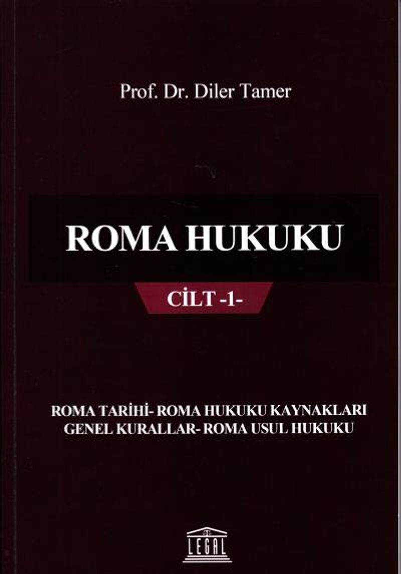 Roma Hukuku Cilt 1- (Roma Tarihi - Roma Hukuku Kaynakları - Genel Kurallar - Roma Usul Hukuku) kitap kapağı