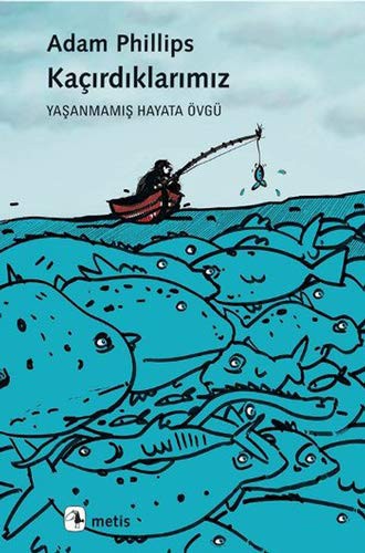 Kaçırdıklarımız Yaşanmamış Hayata Övgü kitap kapağı