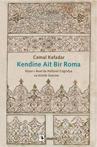 Kendine Ait Bir Roma & Diyar-ı Rum’da Kültürel Coğrafya ve Kimlik Üzerine kitap kapağı