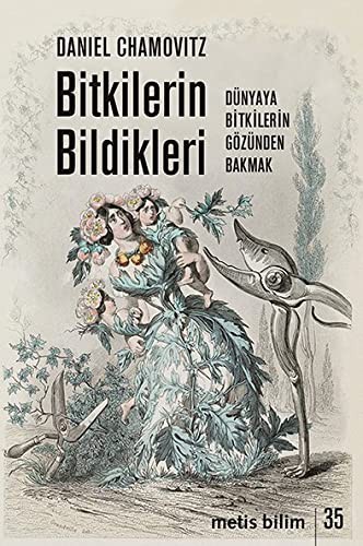 Bitkilerin Bildikleri & Dünyaya Bitkilerin Gözünden Bakmak kitap kapağı