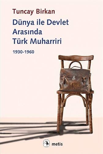 Dünya ile Devlet Arasında Türk Muharriri 1930-1960 kitap kapağı