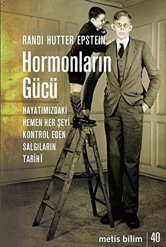 Hormonların Gücü & Hayatımızdaki Hemen Her Şeyi Kontrol Eden Salgıların Tarihi kitap kapağı