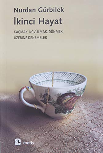 İkinci Hayat Kaçmak, Kovulmak Dönmek Üzerine Denemeler kitap kapağı