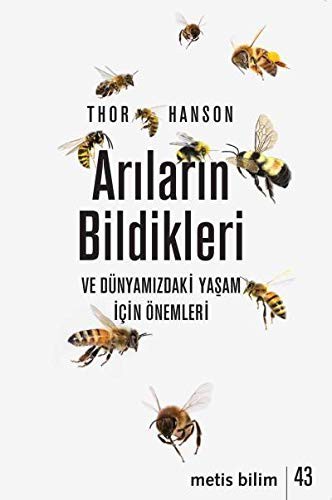 Arıların Bildikleri ve Dünyamızdaki Yaşam İçin Önemleri kitap kapağı