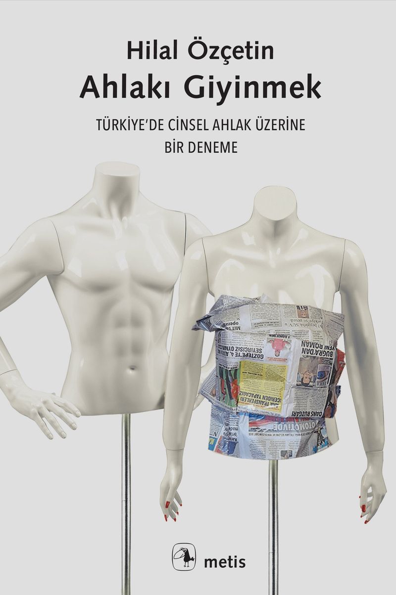 Ahlakı Giyinmek Türkiye'de Cinsel Ahlak Üzerine Bir Deneme kitap kapağı