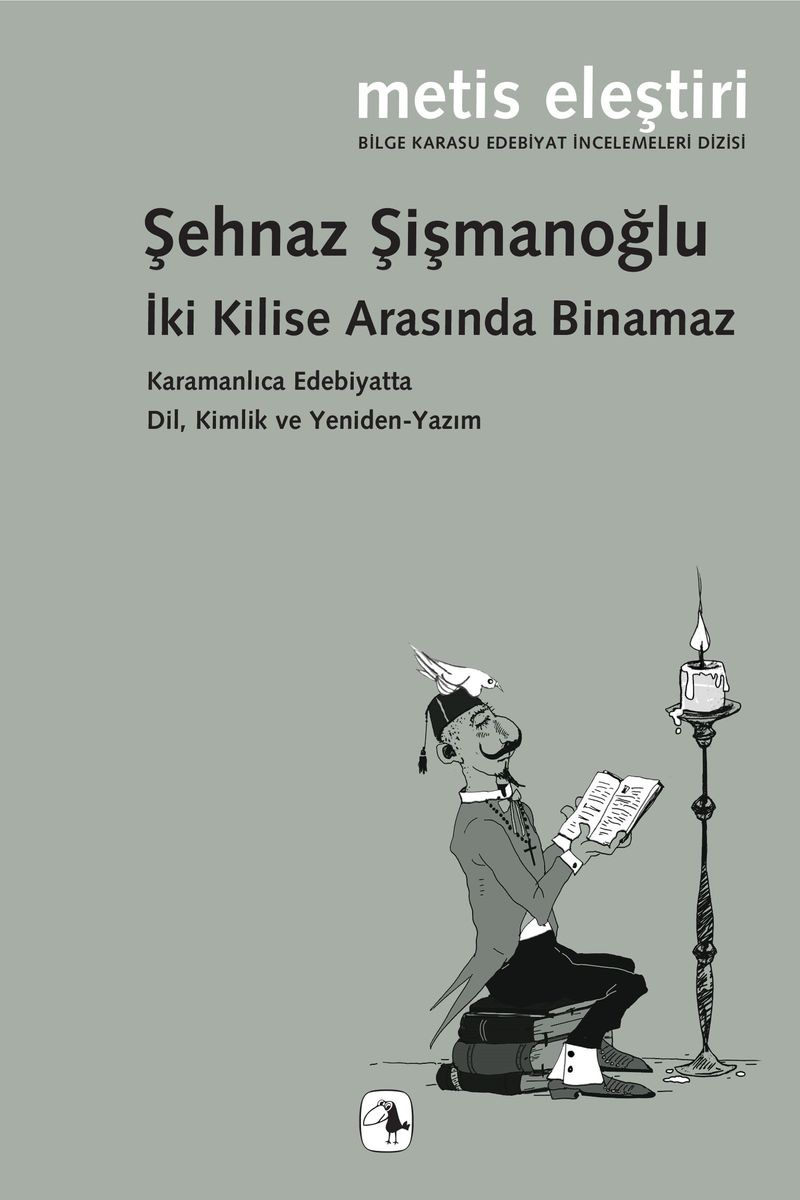 İki Kilise Arasında Binamaz Karamanlıca Edebiyatta Dil, Kimlik ve Yeniden-Yazım kitap kapağı