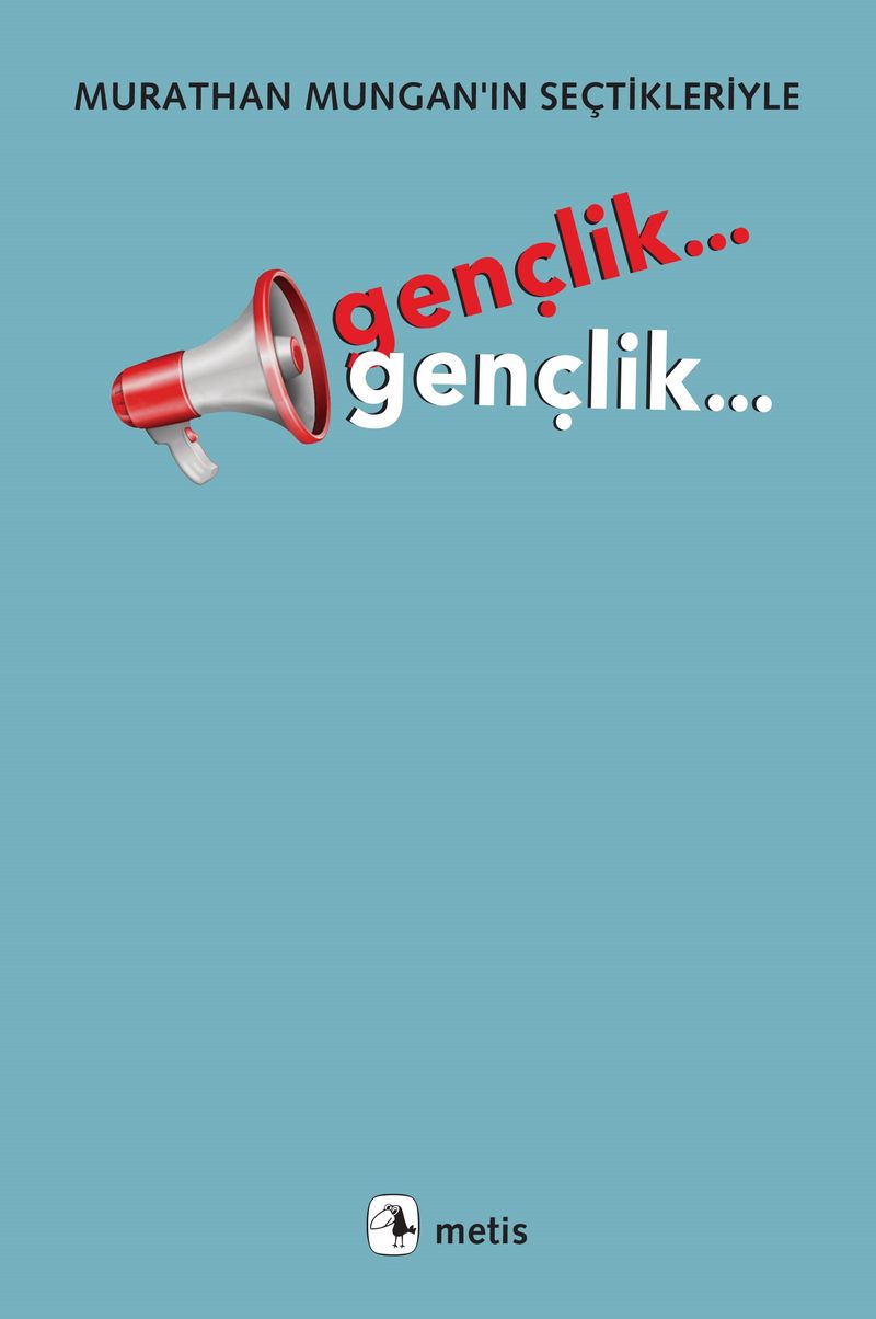 Gençlik... Gençlik... Murathan Mungan'ın Seçtikleriyle kitap kapağı