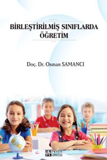 Birleştirilmiş Sınıflarda Öğretim (Doç.Dr. Osman Samancı) kitap kapağı