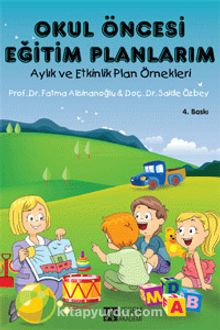 Okul Öncesi Eğitim Planlarım & Aylık ve Etkinlik Plan Örnekleri kitap kapağı