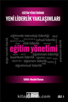 Eğitim Yönetiminde Yeni Liderlik Yaklaşımları Cilt 1 kitap kapağı