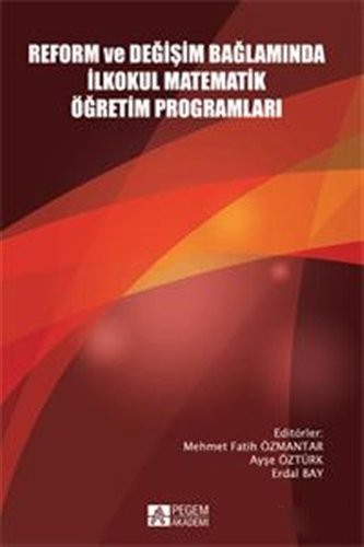 Reform ve Değişim Bağlamında İlkokul Matematik Öğretim Programları kitap kapağı