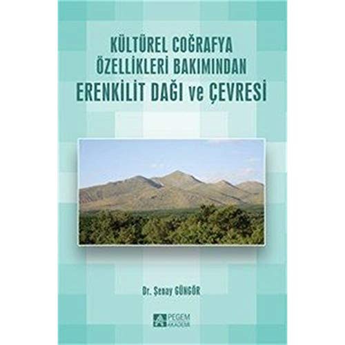 Kültürel Coğrafya Özellikleri Bakımından Erenkilit Dağı ve Çevresi kitap kapağı