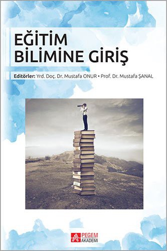Eğitim Bilimine Giriş (Edit.Yrd. Doç. Dr. Mustafa Onur - Prof. Dr. Mustafa Şanal) kitap kapağı