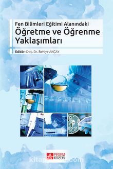 Fen Bilimleri Eğitimi Alanındaki Öğretme ve Öğrenme Yaklaşımları kitap kapağı