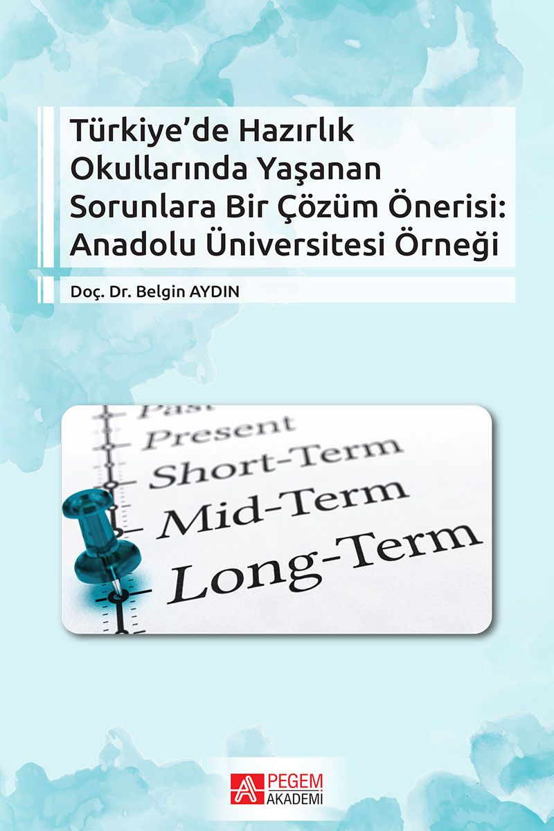 Türkiye' de Hazırlık Okullarında Yaşanan Sorunlara Bir Çözüm Önerisi: Anadolu Üniversitesi Örneği kitap kapağı