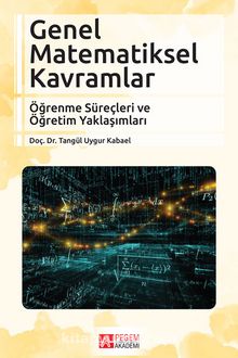 Genel Matematiksel Kavramlar & Öğrenme Süreçleri ve Öğretim Yaklaşımları kitap kapağı