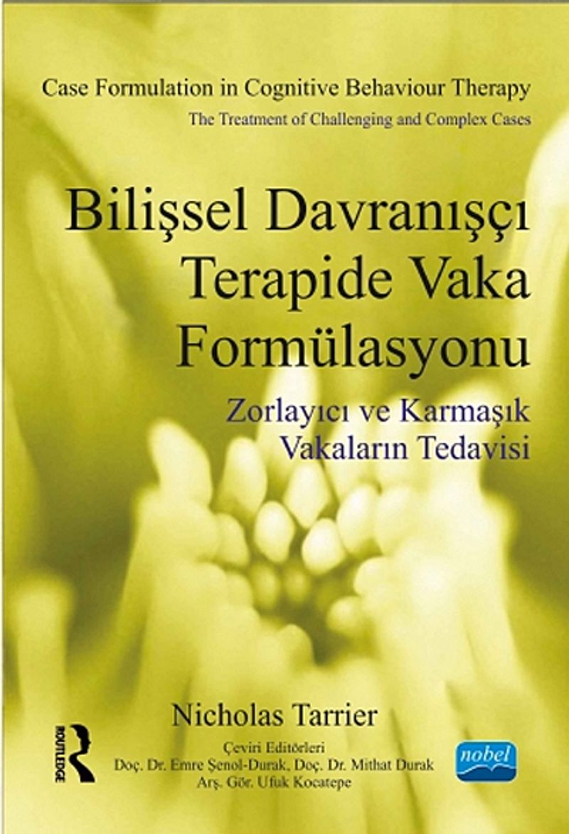 Bilişsel Davranışçı Terapide Vaka Formülasyonu Zorlayıcı ve Karmaşık Vakaların Tedavisi kitap kapağı