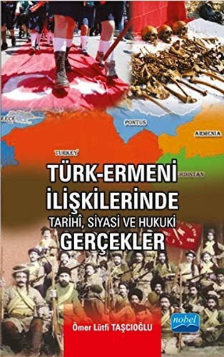 Türk-Ermeni İlişkilerinde Tarihi, Siyasi ve Hukuki Gerçekler kitap kapağı