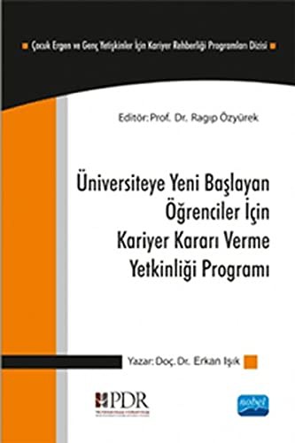 Üniversiteye Yeni Başlayan Öğrenciler İçin Kariyer Kararı Verme Yetkinliği Programı kitap kapağı