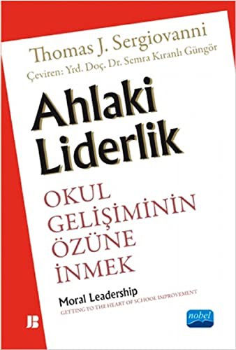 Ahlaki Liderlik Okul Gelişiminin Özüne İnmek kitap kapağı