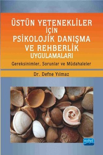 Üstün Yetenekliler İçin Psikolojik Danışma ve Rehberlik Uygulamaları Gereksinimler, Sorunlar ve Müdahaleler kitap kapağı