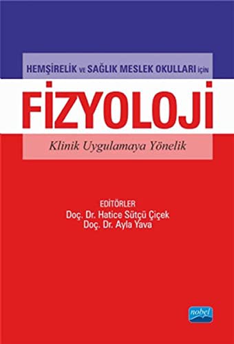 Hemşirelik ve Sağlık Meslek Okulları İçin Fizyoloji Klinik Uygulamaya Yönelik kitap kapağı