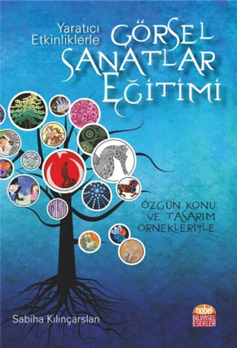 Yaratıcı Etkinliklerle Görsel Sanatlar Eğitimi Özgün Konu ve Tasarım Örnekleriyle kitap kapağı