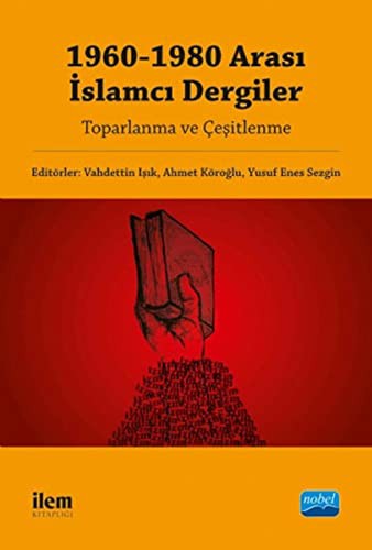 1960-1980 Arası İslamcı Dergiler: Toparlanma Ve Çeşitlenme kitap kapağı