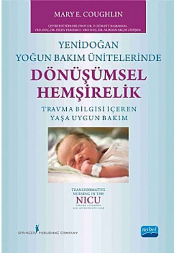 Yenidoğan Yoğun Bakım Ünitelerinde Dönüşümsel Hemşirelik kitap kapağı