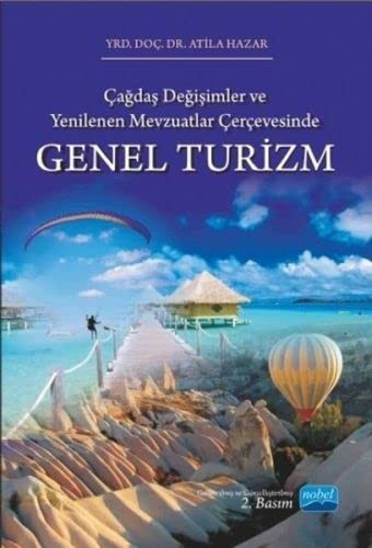 Çağdaş Değişimler ve Yenilenen Mevzuatlar Çerçevesinde Genel Turizm kitap kapağı