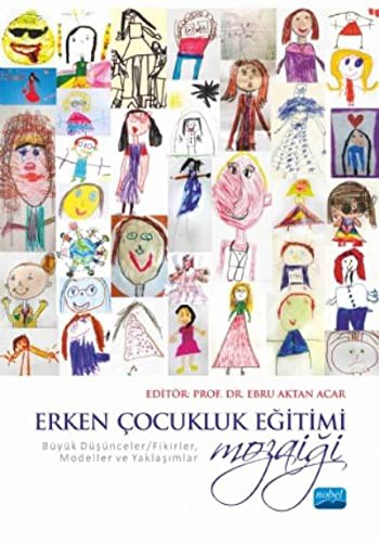 Erken Çocukluk Eğitimi Mozaiği: Büyük Düşünceler Fikirler, Modeller ve Yaklaşımlar kitap kapağı